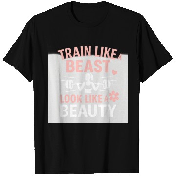 Discover Train Like a Beast, Look Like a Beauty – Gym Motiv T Shirts