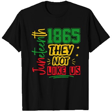 Discover They Not Like Us Juneteenth 1865 T Shirts