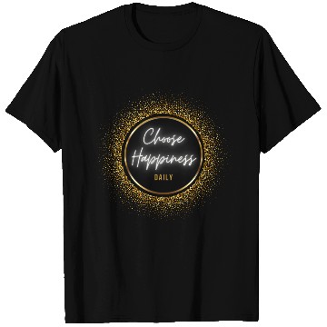 Discover Choose Happiness Quote Design - Gold Luxury Gift T Shirts