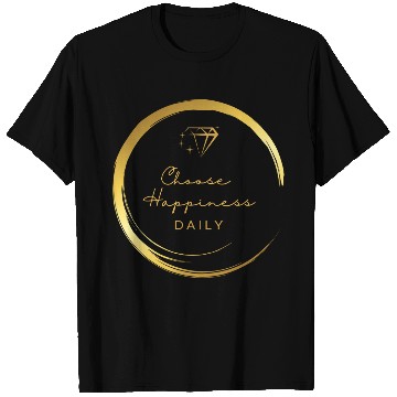 Discover Choose Happiness Luxury Design - Gold Empowerment T Shirts