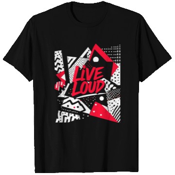 Discover Live Loud Bold Typography T Shirts
