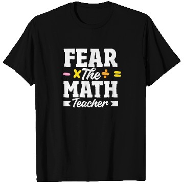 Discover Math Teacher Fear The Math Teacher Equation T Shirts