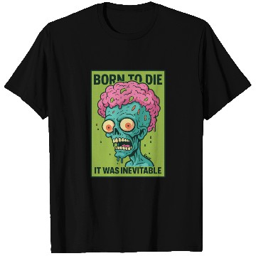 Discover Zombie Head – Born to Die T Shirts