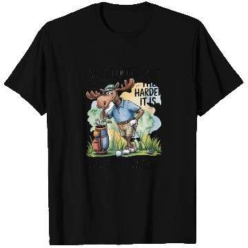 Discover Funny Golf Moose Quote T Shirts