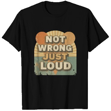 Discover Retro Aesthetic Quote T Shirts – Not Wrong, Just Loud