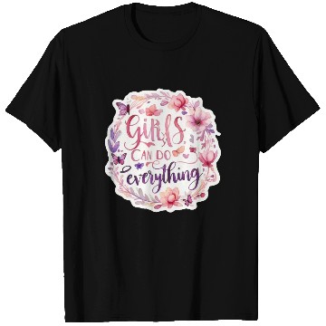 Discover Girls can do everything fun positive message GIRL T Shirts