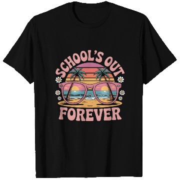 Discover School's Out Forever Retired Teacher 2025 T Shirts
