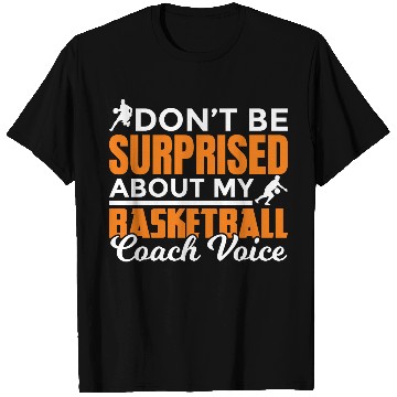 Discover Dont Surprised My Basketball Coach Voice T Shirts