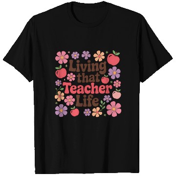 Discover Teacher Floral Living That Teacher Life T Shirts