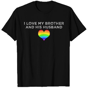 Discover I love my brother and his husband GAY PRIDE LGBTQ T Shirts