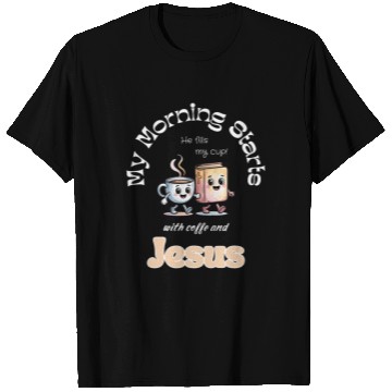 Discover My Morning Starts with coffee and Jesus T Shirts