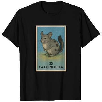 Discover LA CHINCHILLA - THE CHINCHILLA - LA LOTERÍA T Shirts