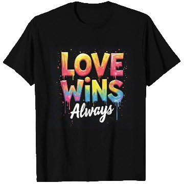 Discover Love Wins, Always - Vibrant Rainbow Pride T Shirts