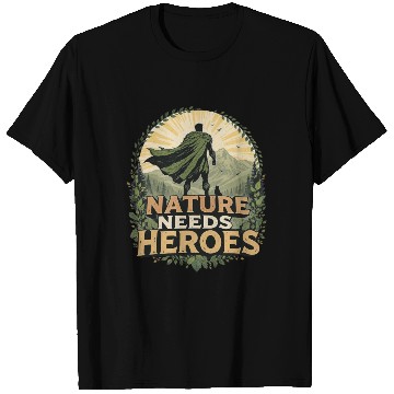 Discover Nature Needs Heroes T Shirts