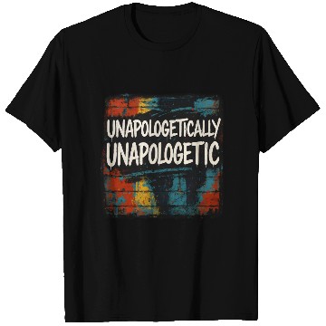 Discover Unapologetically Unapologetic Graffiti T Shirts