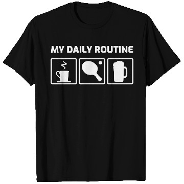 Discover My Daily Table Tennis Routine T Shirts