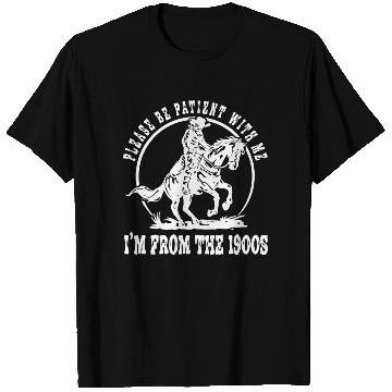 Discover I'm From The 1900s Funny Saying Humorous Cowboy T Shirts