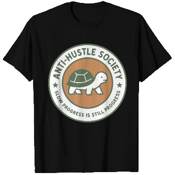 Discover Anti-Hustle Society T Shirts