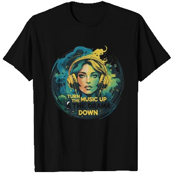 Discover Turn the Music Up & the Drama Down T Shirts