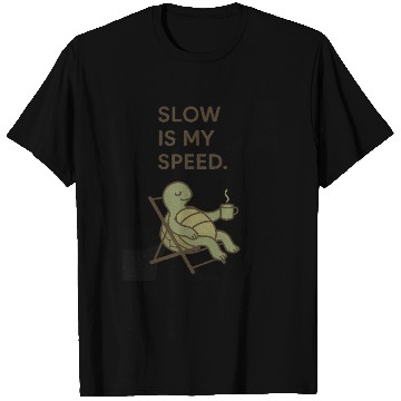 Discover Slow Is My Speed – Relaxed Turtle Chill Life Quote T Shirts