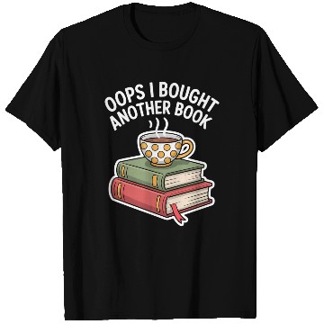 Discover Oops I Bought Another Book T Shirts