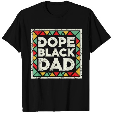 Discover Dope Black Dad Black History T Shirts