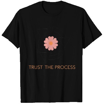 Discover Trust the Process Blossom T Shirts