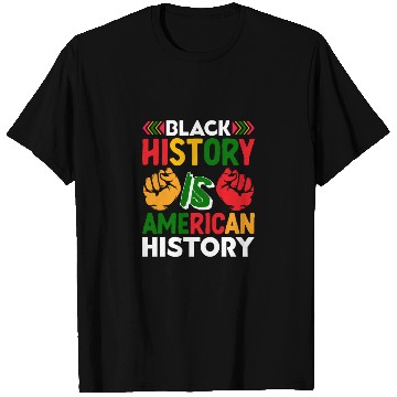 Discover Black History Is American History T Shirts