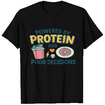 Discover Powered by Protein & Poor Decisions – Funny Gym T‑ T Shirts