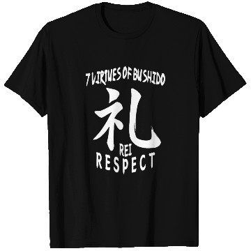 Discover 7 Virtues of Bushido (Respect - White Kanji) T Shirts