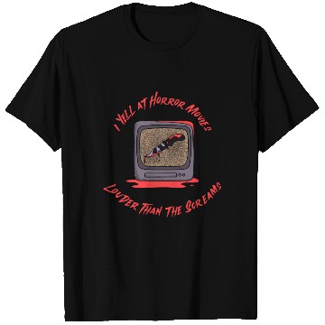 Discover I Yell at Horror Movies Louder Than the Screams T Shirts