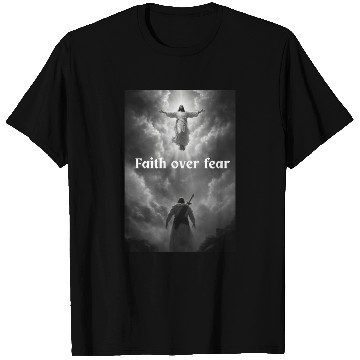 Discover Faith over fear T Shirts