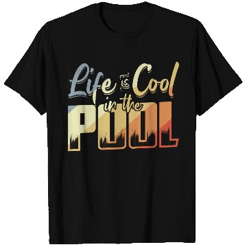 Discover Life Is Cool In The Pool T Shirts