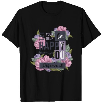 Discover beautiful positive message with flowers T Shirts