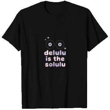 Discover Delulu Eyes – TikTok Core Energy T Shirts