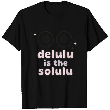 Discover Delulu Eyes – TikTok Core Energy T Shirts