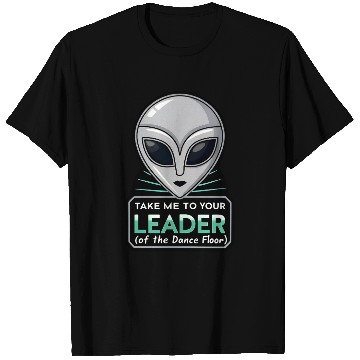 Discover Take Me To Your Leader Alien Rave Retro 2000s Y2K T Shirts