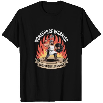 Discover Workforce Warrior Weekend Grill Gladiator Labor T Shirts