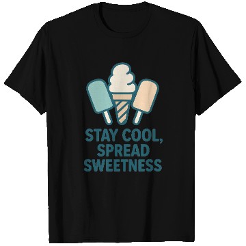 Discover Stay Cool, Spread Sweetness Cute Ice Cream Cone T Shirts