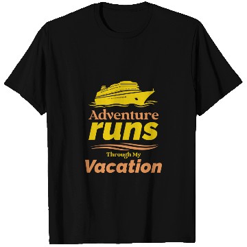 Discover Adventure Runs Through My Vacation Cruise T Shirts