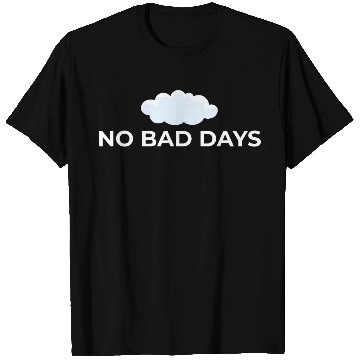 Discover No Bad Days – Positive Vibes Only T Shirts