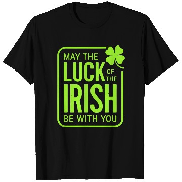 Discover May The Luck Of The Irish Be With You T Shirts