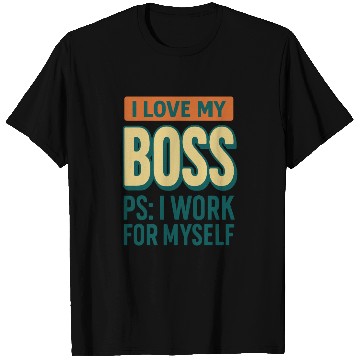 Discover I Love My Boss Funny Entrepreneur T Shirts