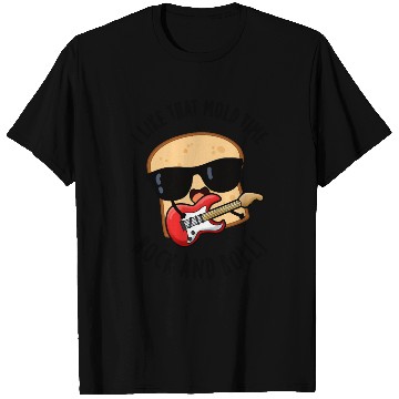 Discover I Like That Mold Time Rock And Roll Funny Bread Pu T Shirts