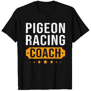 Discover Pigeon Racing Coach Bird Lover Pigeon Race T Shirts