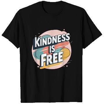 Discover Kindness is Free T Shirts