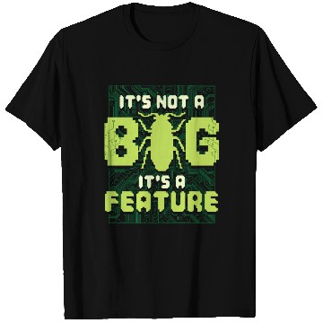 Discover It's Not A Bug It's A Feature Computer Scientist T Shirts