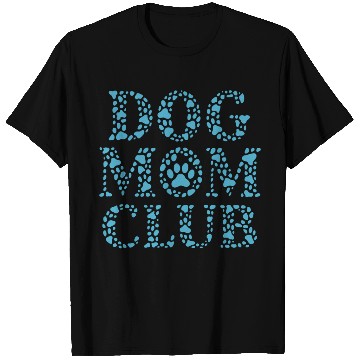 Discover Dog Mom Club T Shirts