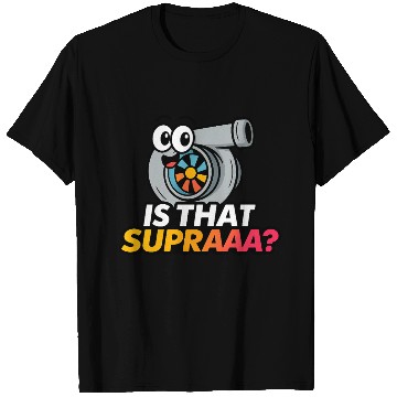 Discover Is That Supraaa? 2 – Cartoon Turbo Reaction T Shirts