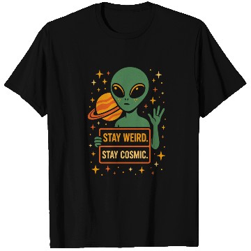 Discover Stay Cosmic Alien T Shirts